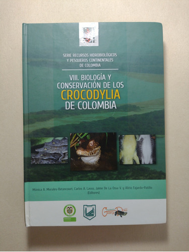 Biología Y Conservación De Los Crocodylia De Colombia