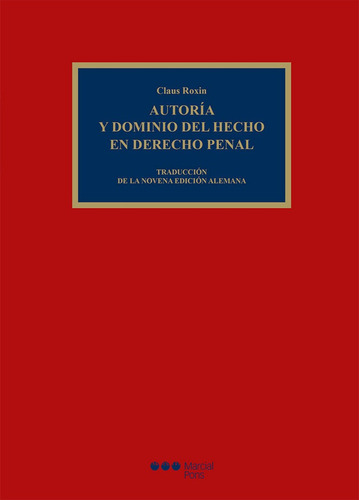 Autoria Y Dominio Del Hecho En Derecho Penal, de Roxin, Claus. Editorial MARCIAL PONS en español, 2016