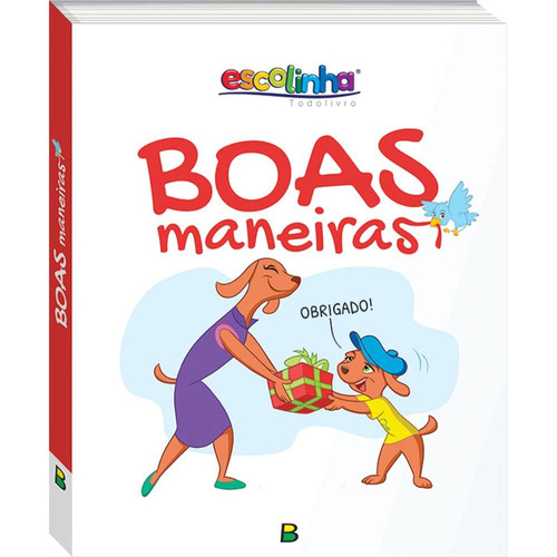 Boas Maneiras (Escolinha Todolivro), de © Todolivro Ltda.. Editora Todolivro Distribuidora Ltda., capa dura em português, 2020