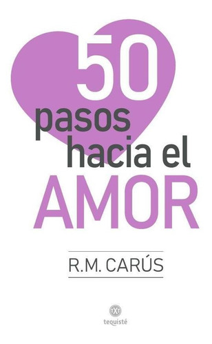 50 Pasos Hacia El Amor - Raúl Miranda Carús