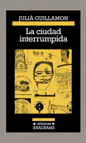La Ciudad Interrumpida, De Guillamon, Julià. Editorial Anagrama, Tapa Blanda En Español