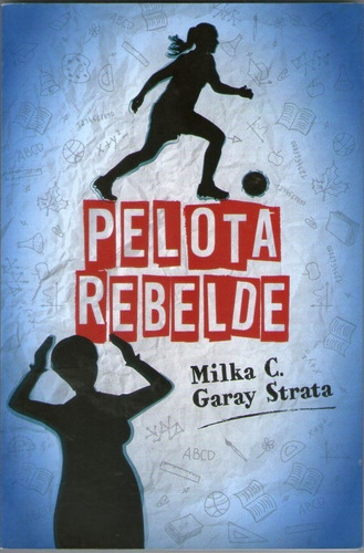 Pelota Rebelde - Milka C. Garay Strata