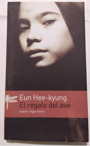 El Regalo Del Ave -eun Hee Kyung / Emece