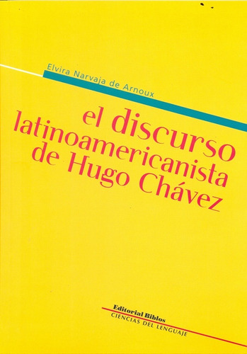 Discurso Latinoamericanista De Hugo Chavez, El - Elvira Narv