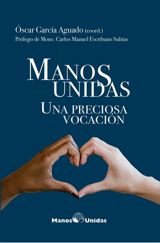 Libro Manos Unidas Una Preciosa Vocacion - Garcia Aguado,...