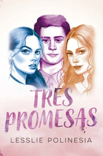 Tres Promesas, De Lesslie Polinesia. Editorial Montena, Tapa Blanda En Español, 2019