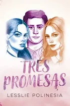 Comprar Tres Promesas, De Lesslie Polinesia. Editorial Montena, Tapa Blanda En Español, 2019