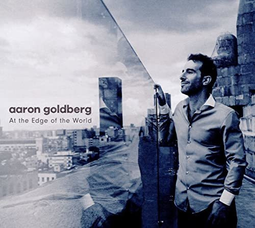 Cd At The Edge Of The World - Aaron Goldberg