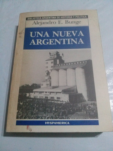 Alejandro E. Bunge /  Una Nueva Argentina / Hyspamerica 78