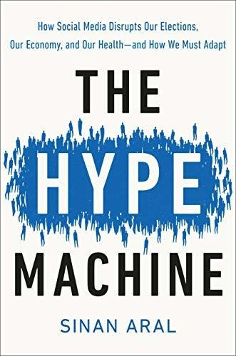 Book : The Hype Machine How Social Media Disrupts Our...