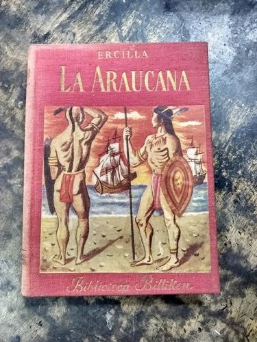 La Araucana. Ercilla (1947/130 Pág./ Atlántida - Billiken 