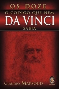 Livro Os Doze - O Código Que Nem Da Vinci Sabia