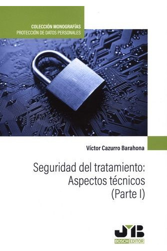 Libro Seguridad Sobre El Tratamiento: Aspectos Técnicos (pa