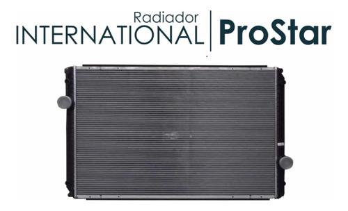 Radiador Internacional Prostar/ Navistar 