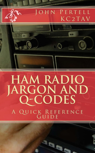 Libro: La Jerga De Los Radioaficionados Y Los Códigos Q: Una