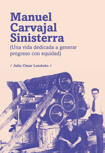 Manuel Carvajal Sinisterra, De Julio César Londoño