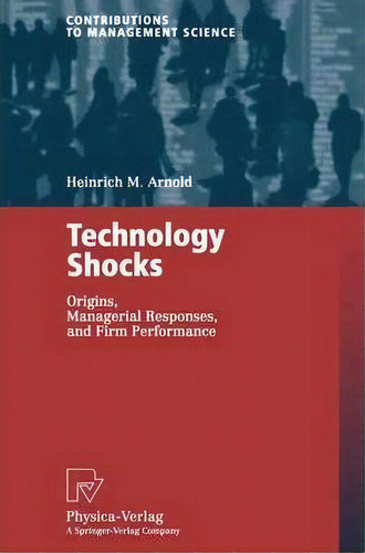 Technology Shocks, De Heinrich M. Arnold. Editorial Springer Verlag Berlin Heidelberg Gmbh Co Kg, Tapa Blanda En Inglés