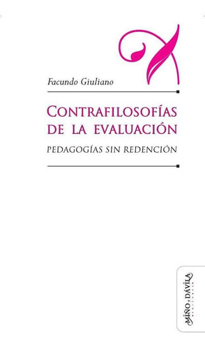 Contrafilosofías De La Evaluación, De Facundogiuliano