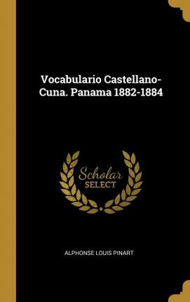 Libro Vocabulario Castellano-cuna. Panama 1882-1884 - Alp...