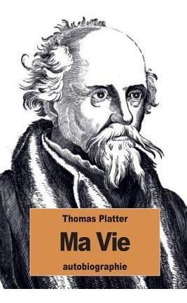 Ma Vie - Thomas Platter