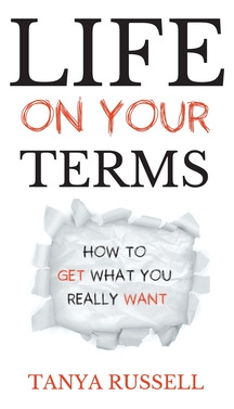 Libro Life On Your Terms: How To Get What You Really Want...