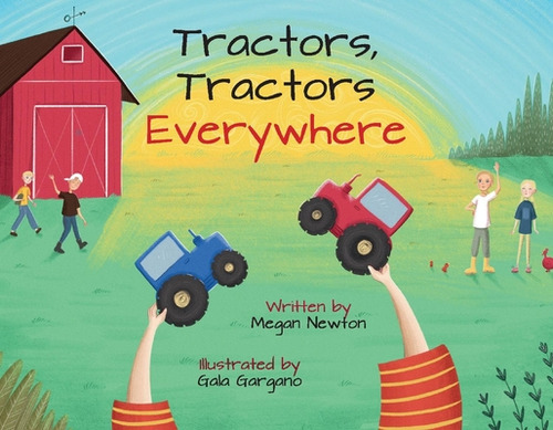 Tractors, Tractors Everywhere, de Newton, Megan. Editorial BookBaby, tapa blanda en inglés