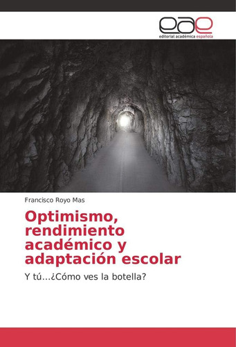 Libro:optimismo, Rendimiento Académico Y Adaptación Escolar: