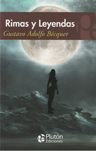 Rimas Y Leyendas - Gustavo Adolfo Becquer - Pluton