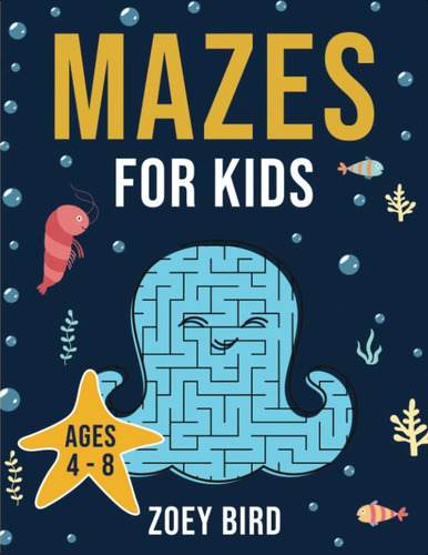 Mazes For Kids: Maze Activity Book For Ages 4 ' 8, De Bird, Zoey. Editorial Independently Published, Tapa Blanda En Inglés