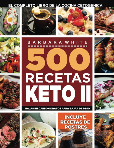 Libro: 500 Recetas Keto Ii: El Libro De La Cocina Cetogénica