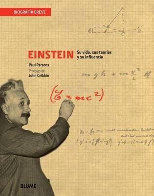 Einstein : Su Vida, Sus Teorias Y Su Influencia - (hardback)