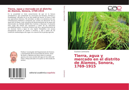 Libro: Tierra, Agua Y Mercado Distrito Álamos, Sonor