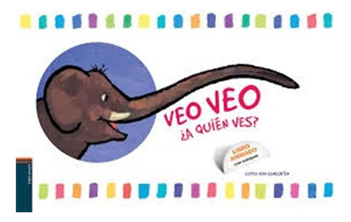 Veo Veo ¿a Quien Ves? -  Guido Van Genechten