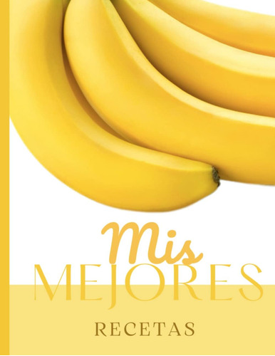 Libro: Mis Mejores Recetas (spanish Edition)