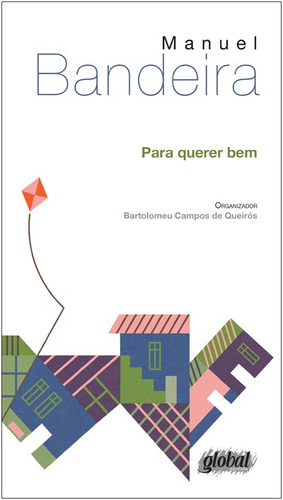 Para querer bem, de Bandeira, Manuel. Série Manuel Bandeira Editora Grupo Editorial Global, capa mole em português, 2013