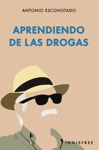 Aprendiendo De Las Drogas - Antonio Escohotado