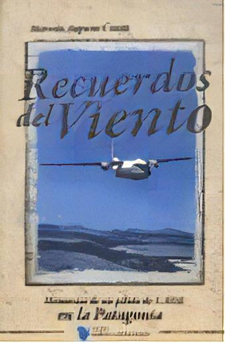 Recuerdos Del Viento, De Marcelo Augusto Te. Editorial Argentinidad, Tapa Blanda, Edición 2009 En Español