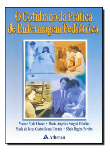 Livro Cotidiano Da Pratica De Enfermagem Pediatrica, O