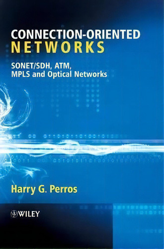 Connection-oriented Networks, De Harry G. Perros. Editorial John Wiley Sons Ltd, Tapa Dura En Inglés