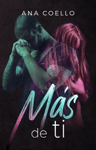 Imagen 2 de 4 de Libro Más De Ti - Ana Coello