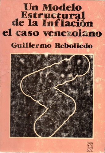 Un Modelo Estructural De La Inflacion El Caso Venezolano