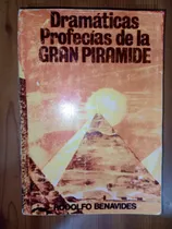 Comprar Dramáticas Profecías De La Gran Pirámide Rodolfo Benavides