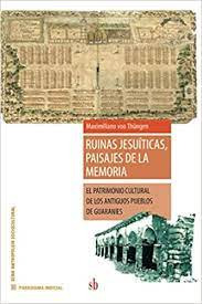 Ruinas Jesuiticas  Paisajes De La Memoria   El Patrimoni...