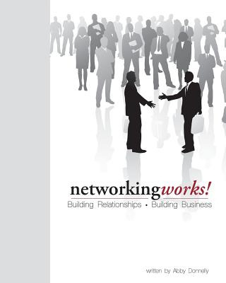 Libro Networking Works!: Building Relationships. Building...