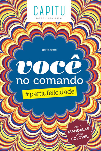 Você no comando: #partiufelicidade, de Giotti, Berta. Editora Estúdio da Carochinha Produção Editorial Ltda - EPP, capa mole em português, 2016