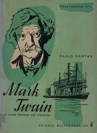 Livro Mark Twain O Alegre Vencedor Das Tormentas - Paulo Dantas [0000]