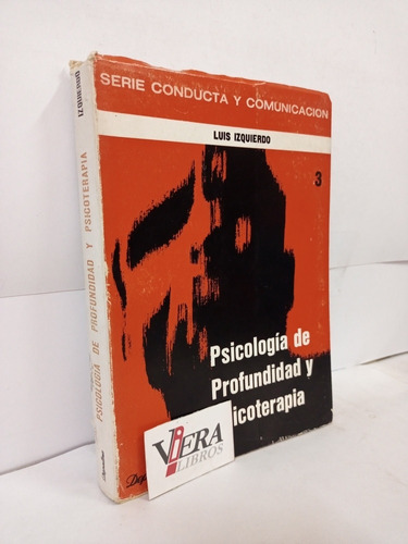 Psicología De Profundidad Y Psicoterapia / Luis Izquierdo