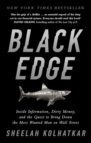 Black Edge: Inside Information, Dirty Money, And The Quest T