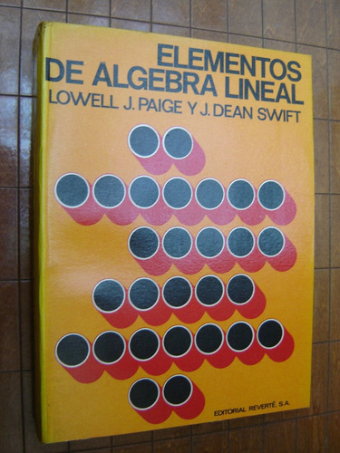L.j.paige - J.d.swift, Elementos De Algebra Lineal, 1967