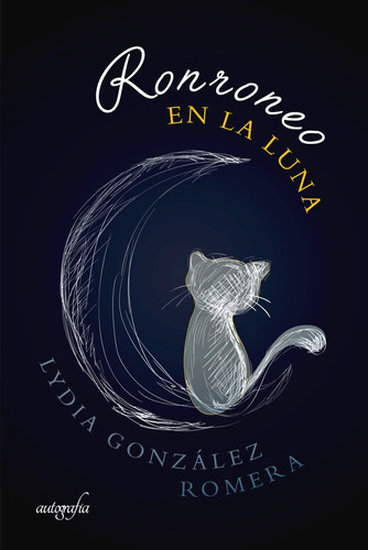 Ronroneo En La Luna, De González Romera , Lydia.., Vol. 1.0. Editorial Autografía, Tapa Blanda, Edición 1.0 En Español, 2018